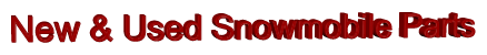 New & Used Snowmobile Parts